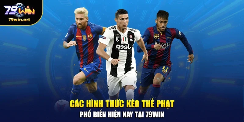 Các hình thức kèo thẻ phạt phổ biến hiện nay tại 79WIN