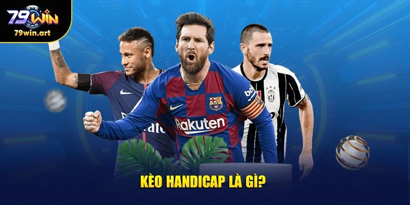 Kèo handicap là gì?